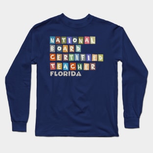 National Board Certified Teachers - Florida Long Sleeve T-Shirt